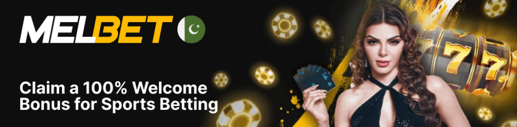 Get started with Melbet Pakistan and double your first deposit